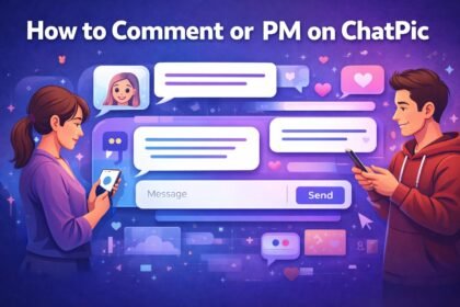 How to Comment or PM on ChatPic